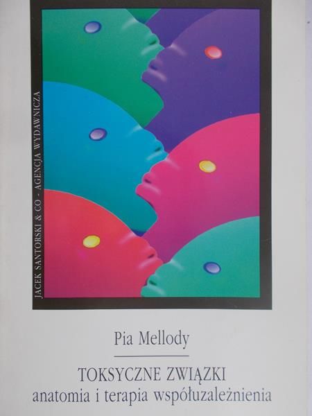 Mellody Pia - Toksyczne związki anatomia i terapia współuzależnienia
