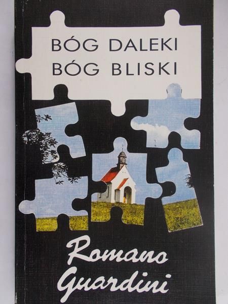 Guardini Romana  -  Bóg daleki, Bóg bliski