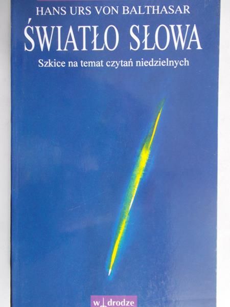 Balthasar von Hans Urs - Światło słowa
