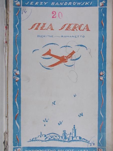 Bandrowski Jerzy - Siła serca, 1922 r.