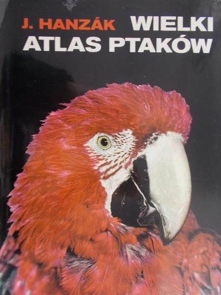 Hanzak J. - Wielki atlas ptaków