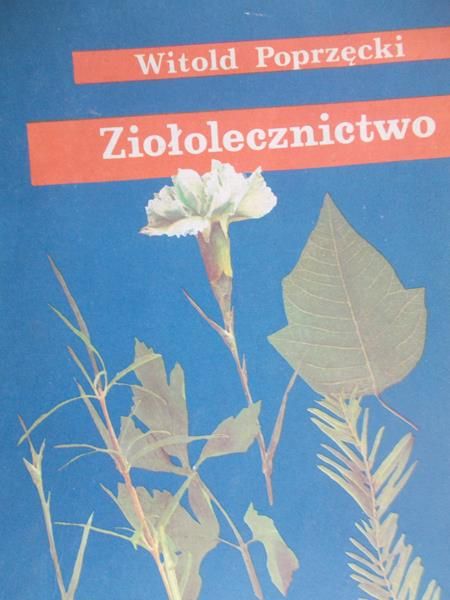 Poprzęcki Witold - Ziołolecznictwo