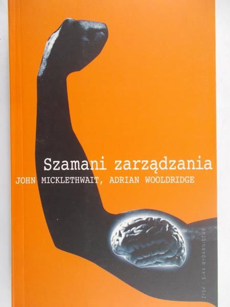 Micklethwait J. - Szamani zarządzania