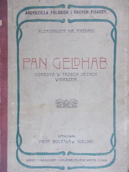 Fredro Aleksander - Pan Geldhab, 1906r.