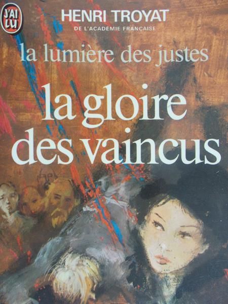 Henri Troyat - La gloire des vaincus
