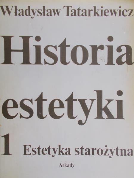 Tatarkiewicz Władysław - Historia estetyki.  Estetyka starożytna, t. I
