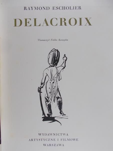 Escholier Raymond - Delacroix