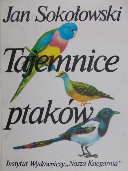 Sokołowski Jan - Tajemnice ptaków