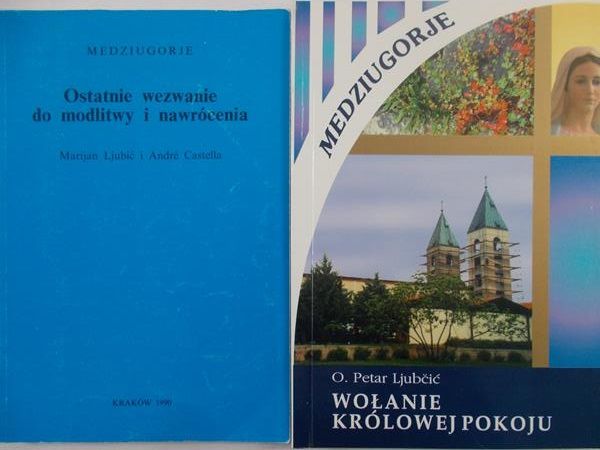 Ljubcic Petar/ Ljubic Marijan - Wołanie o pomoc Królowej Pokoju / Ostatnie wezwanie do modlitwy i nawrócenia
