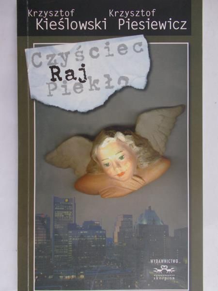 Kieślowski Krzysztof - Raj, Czyściec, Piekło