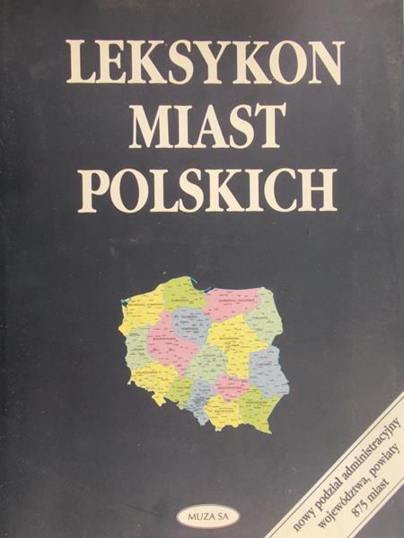 Kwiatek Jerzy - Leksykon miast polskich