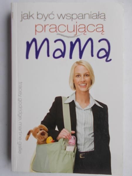 Jak być wspaniałą pracującą mamą