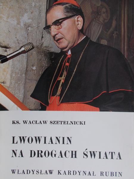 Szetelnicki Wacław - Lwowianin na drogach świata.