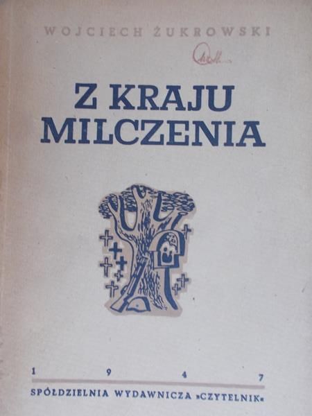 Żukrowski Wojciech- Z kraju milczenia, 1947 r.