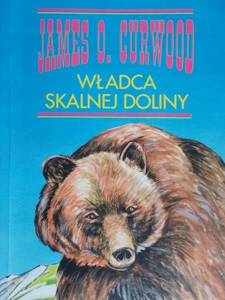 Curwood James Oliver - Władca Skalnej Doliny