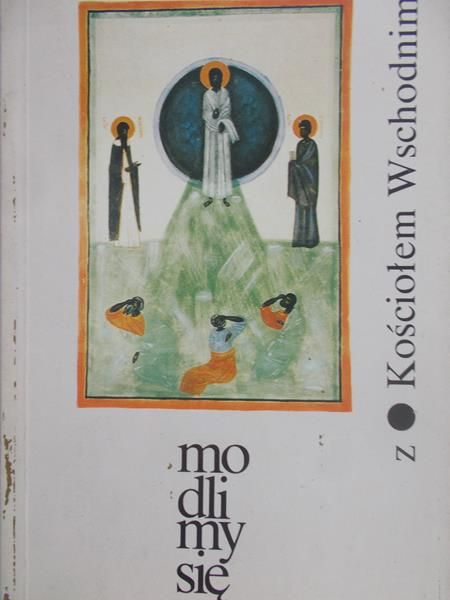 Modlimy się z Kościołem Wschodnim