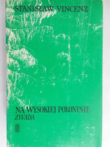 Vincenz Stanisław - Na wysokiej połoninie. Zwada