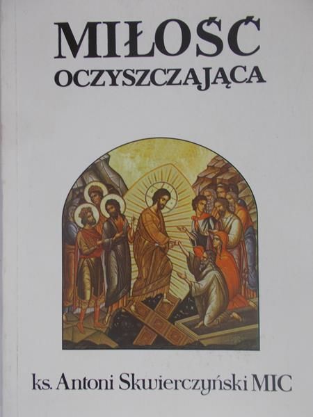 Skwierczyński Antoni - Miłość oczyszczająca