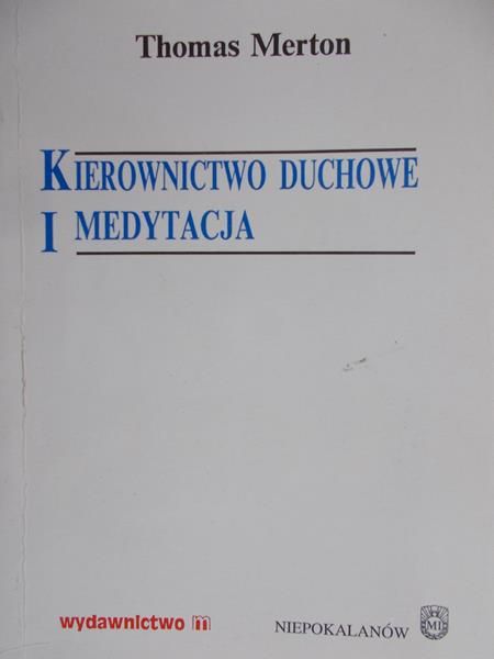 Merton Thomas - Kierownictwo duchowe i medytacja