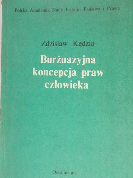 Kędzia Zdzisław - Burżuazyjna koncepcja praw człowieka