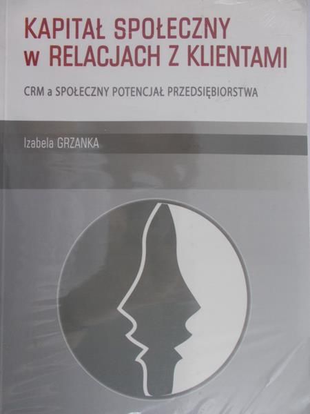 Grzanka Izabela - Kapitał społeczny w relacjach z klientami