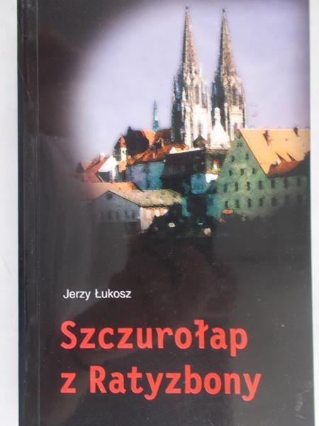 Łukosz Jerzy - Szczurołap z Ratyzbony