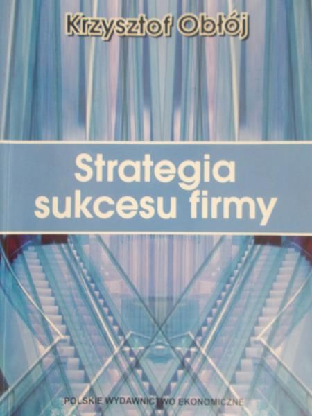 Obłój Krzysztof - Strategia sukcesu firmy
