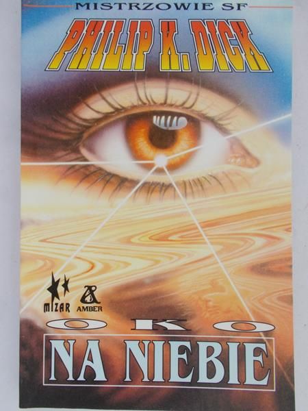 Dick Philip K. - Oko na niebie