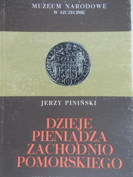 Piniński Jerzy - Dzieje pieniądza zachodniopomorskiego