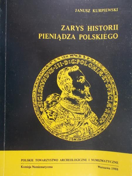Kurpiewski Janusz - Zarys historii pieniądza polskiego