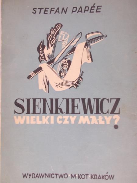 Papee Stefan - Sienkiewicz wielki czy mały?, 1948 r.