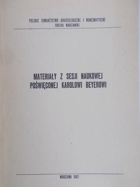 Materiały z sesji naukowej poświęconej Karolowi Beyernowi