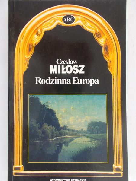 Miłosz Czesław - Rodzinna Europa