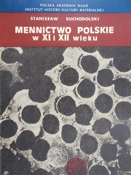 Suchodolski Stanisław -  Mennictwo polskie w XI i XII wieku