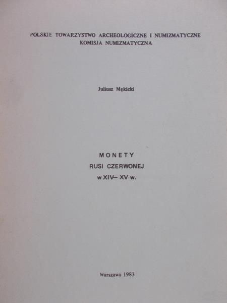 Mękicki Juliusz - Monety Rusi Czerwonej w XIV-XV w.