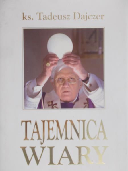 Dajczer Tadeusz - Tajemnica wiary