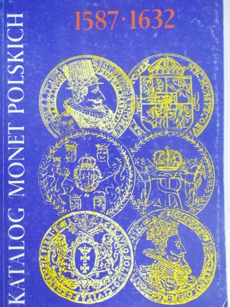 Kamiński Czesław - Katalog monet polskich 1587 – 1632