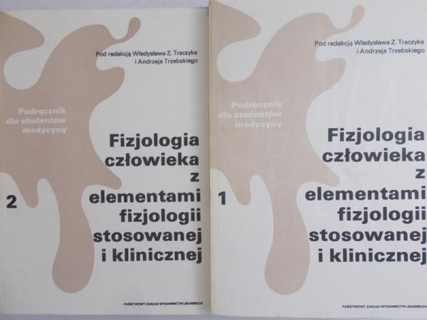 Traczyk Władysław Z. (red.) - Fizjologia człowieka z elementami fizjologii stosowanej i klinicznej, Tom I-II