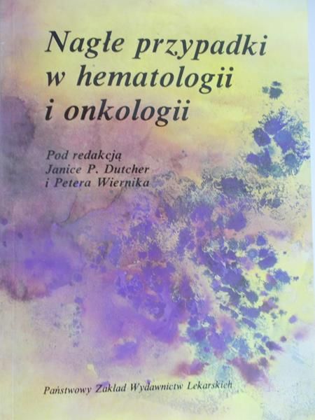Dutcher Janice P. - Nagłe przypadki w hematologii i onkologii
