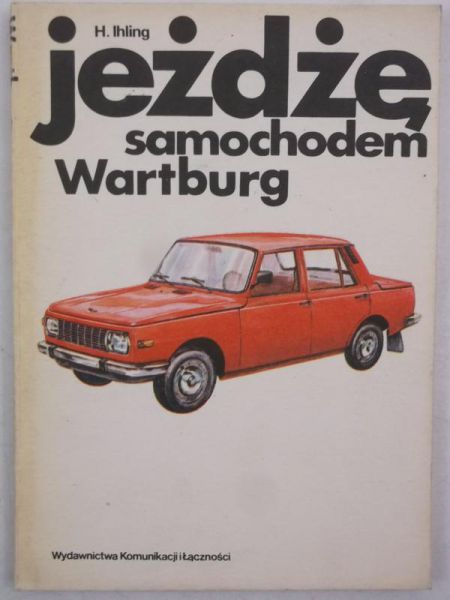 Ihling H. - Jeżdżę samochodem Wartburg