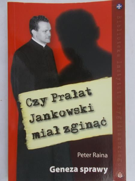 Raina Peter - Czy prałat Jankowski miał zginąć?
