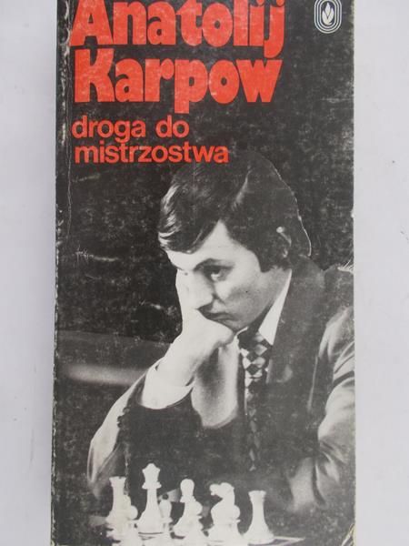 Karpow Anatolij - Droga do mistrzostwa
