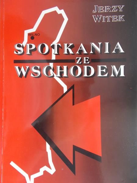 Witek Jerzy - Spotkania ze wschodem