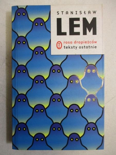 Lem Stanisław - Rasa drapieżców. Teksty ostatnie