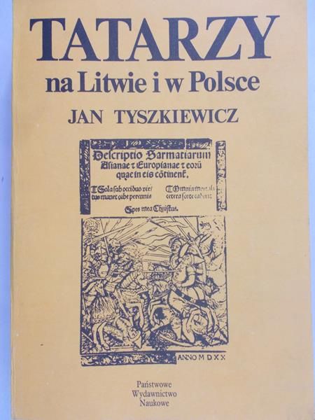 Tyszkiewicz Jan - Tatarzy na Litwie i w Polsce