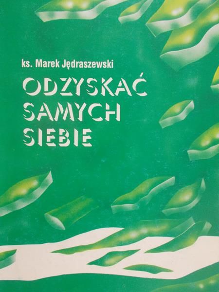 Jędraszewski Marek - Odzyskać samych siebie