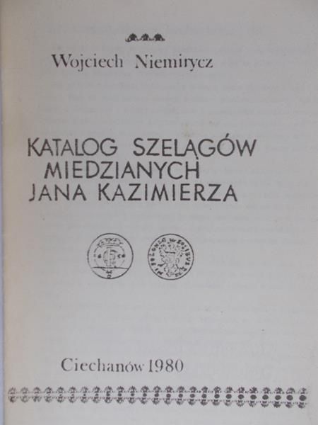 Niemirycz Wojciech - Katalog szelągów miedzianych Jana Kazimierza