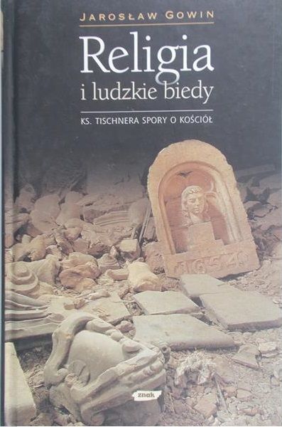 Gowin Jarosław - Religia i ludzkie biedy