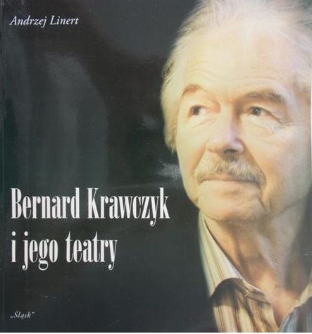 Linert Andrzej - Bernard Krawczyk i jego teatry