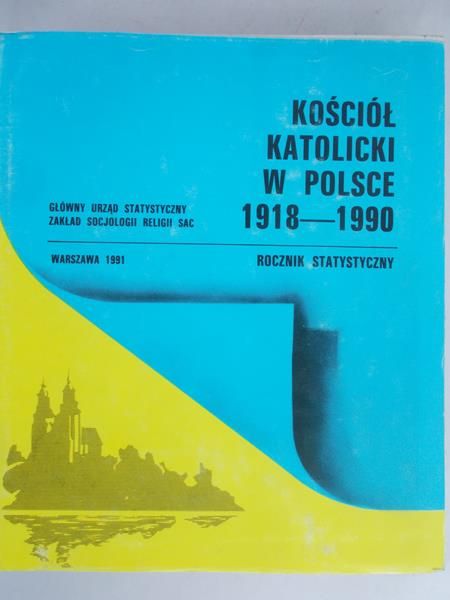 Adamczuk Lucjan (red.) - Kościół Katolicki w Polsce 1918-1990. Rocznik statystyczny